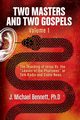 Two Masters and Two Gospels, Volume 1, Bennett J. Michael