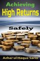 Achieving High Returns Safely, Sario Azhar ul Haque
