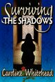 Surviving The Shadows, Whitehead Caroline