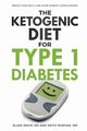 The Ketogenic Diet for Type 1 Diabetes, Davis Ellen