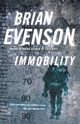 Immobility, Evenson Brian