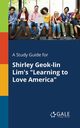 A Study Guide for Shirley Geok-lin Lim's 