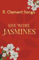 She Wore Jasmines, Ilango R. Clement