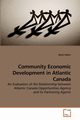 Community Economic Development in             Atlantic Canada, Fakhri Mark