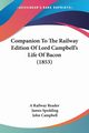 Companion To The Railway Edition Of Lord Campbell's Life Of Bacon (1853), A Railway Reader