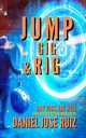 Jump, Gig, and Rig, Ruiz Daniel Jose