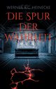 Die Spur der Wahrheit, Heinecke Werner R.C.