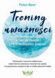 Trening uwanoci do pokonania lku, atakw paniki i przewlekego stresu, Peter Beer