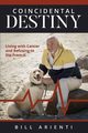 Coincidental Destiny, Arienti Bill