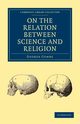 On the Relation Between Science and Religion, Combe George