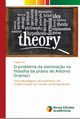 O problema da domina?o na filosofia da prxis de Antonio Gramsci, Lira Thiago