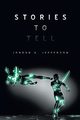 Stories to Tell, Jefferson Jordan A.