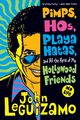 Pimps, Hos, Playa Hatas, and All the Rest of My Hollywood Friends, Leguizamo John