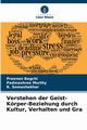 Verstehen der Geist-Krper-Beziehung durch Kultur, Verhalten und Gra, Bagchi Preenon