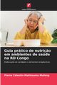 Guia prtico de nutri?o em ambientes de sade na RD Congo, MUTINSUMU MUFENG Pierre Clestin