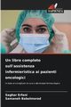 Un libro completo sull'assistenza infermieristica ai pazienti oncologici, Erfani Saghar