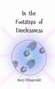 In the Footsteps of Timelessness, Fitzgerald Rory