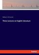Three Lectures on English Literature, M'Cormick William S.
