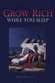 Grow Rich While you Sleep, Sweetland Ben