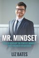 Mr. Mindset, Bates Liz