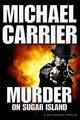 Murder on Sugar Island, Carrier Michael