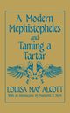 A Modern Mephistopheles and Taming a Tartar, Alcott Louisa May