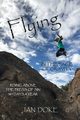 FLYING IN THE FACE OF GRAVITY, Doke Jan