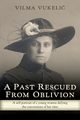 A Past Rescued From Oblivion, Vukeli Vilma