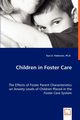 Children in Foster Care - The Effects of Foster Parent Characteristics on Anxiety Levels of Children Placed in the Foster Care System, Patterson Kasi G.