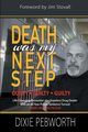 Death Was My Next Step, Pebworth Dixie