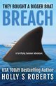 Breach, Roberts Holly S
