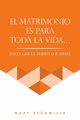 EL MATRIMONIO ES PARA TODA LA VIDA..., Escamilla Mary