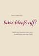 bass bloo uff!, Wst Heinz Ludwig