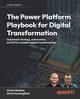 The Power Platform Playbook for Digital Transformation, Dantas Victor