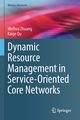 Dynamic Resource Management in Service-Oriented Core Networks, Zhuang Weihua