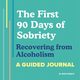 The First 90 Days of Sobriety, Feinblatt Natalie