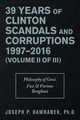 39 Years of Clinton Scandals and Corruptions 1997-2016 (Volume Ii of Iii), Hawranek PhD Joseph P.