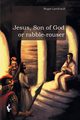 Jesus, Son of God or rabble-rouser, Landriault Roger