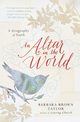 An Altar in the World, Taylor Barbara Brown