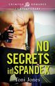 No Secrets in Spandex, Jones Toni
