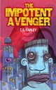 The Impotent Avenger, Farley T.S.