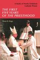 The First Five Years of the Priesthood, Hoge Dean R.