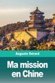 Ma mission en Chine, Grard Auguste