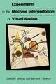 Experiments in the Machine Interpretation of Visual Motion, Murray David W.