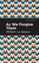 As We Forgive Them, Le Queux William