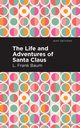 The Life and Adventures of Santa Claus, Baum L. Frank