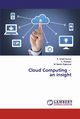 Cloud Computing - an insight, Vinoth Kumar S.