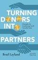 Turning Donors into Partners, Layland Brad