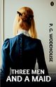 Three Men and a Maid, Wodehouse P. G.