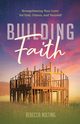 Building Faith, Nolting Rebecca